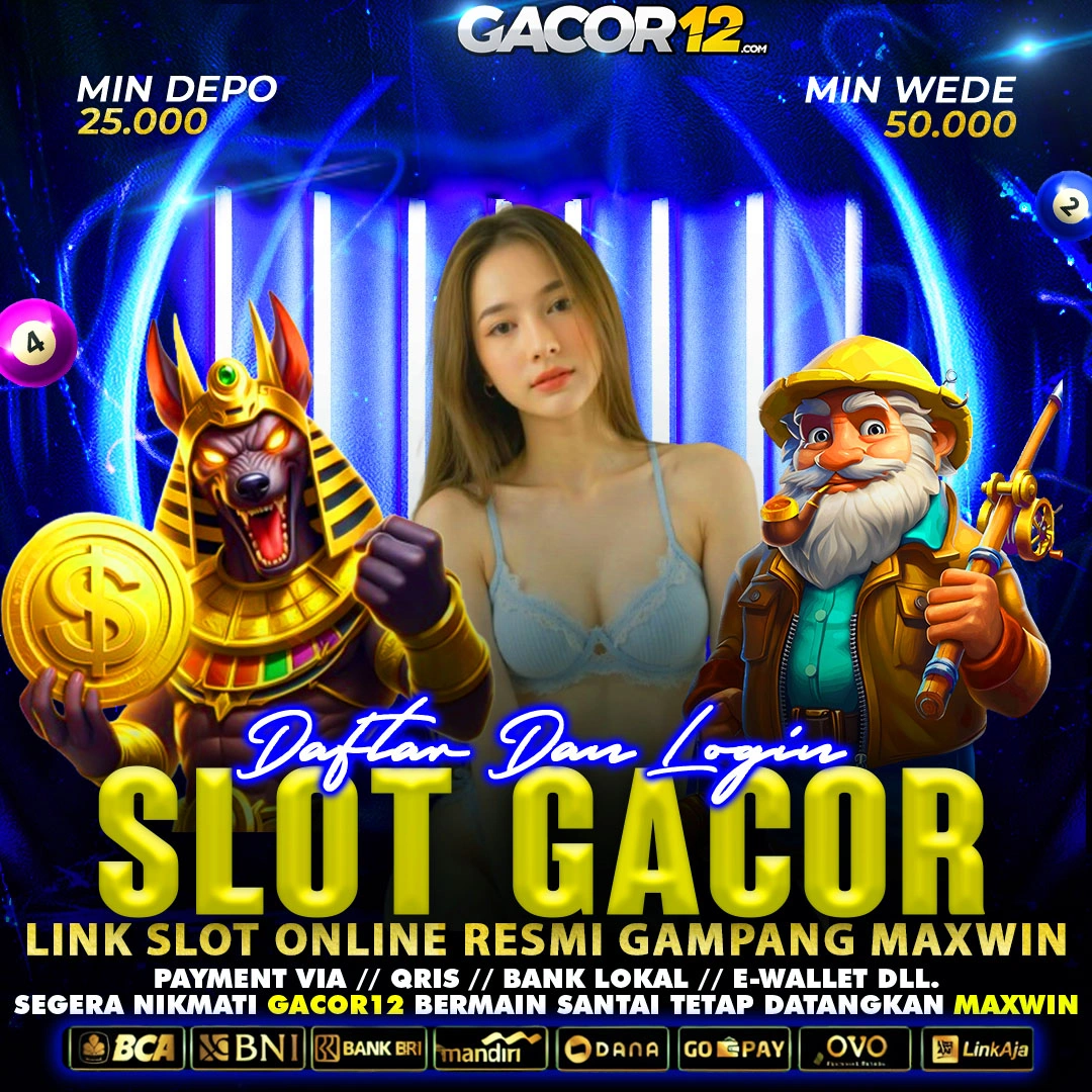 GACOR12 : SITUS SLOT GACOR HARI INI & BOCORAN LINK SLOT777 GAMPANG MAXWIN 